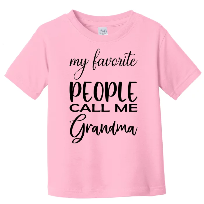 My Favorite People Call Me Grandma Toddler T-Shirt