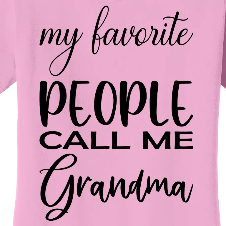 My Favorite People Call Me Grandma Women's T-Shirt