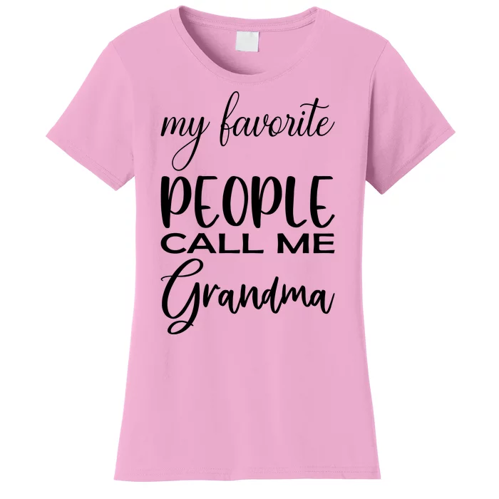 My Favorite People Call Me Grandma Women's T-Shirt