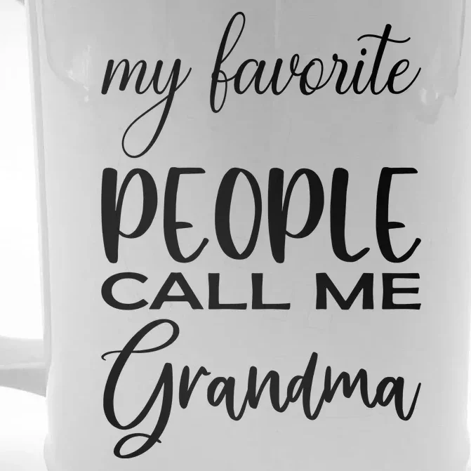 My Favorite People Call Me Grandma Front & Back Beer Stein