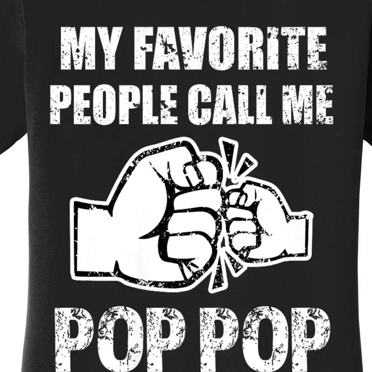 My Favorite People Call Me Pop Pop Women's T-Shirt