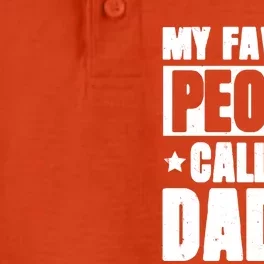 My Favorite People Call Me Daddy Gift Fathers Day Funny Cute Gift Dry Zone Grid Performance Polo