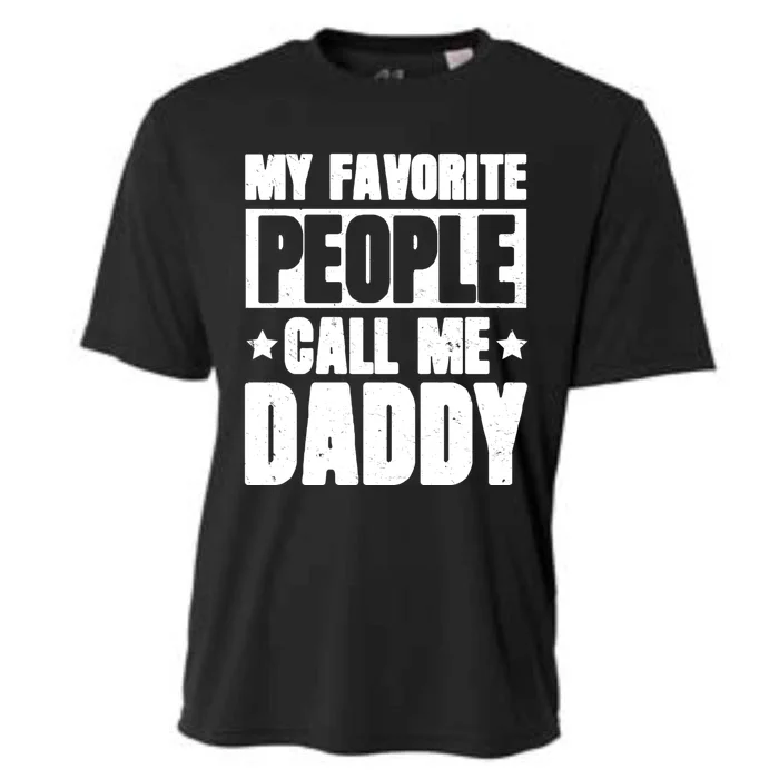 My Favorite People Call Me Daddy Gift Fathers Day Funny Cute Gift Cooling Performance Crew T-Shirt