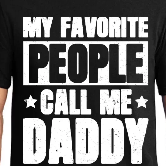 My Favorite People Call Me Daddy Gift Fathers Day Funny Cute Gift Pajama Set