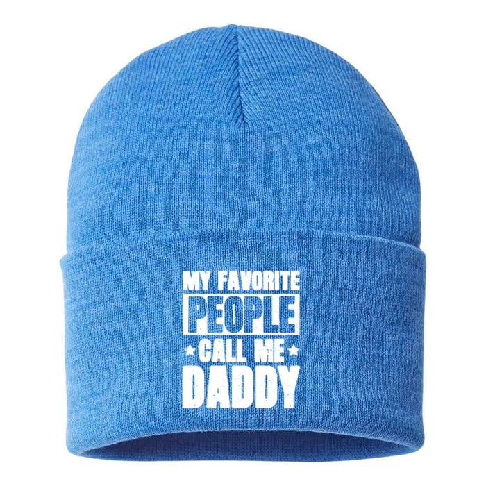 My Favorite People Call Me Daddy Gift Fathers Day Funny Cute Gift Sustainable Knit Beanie