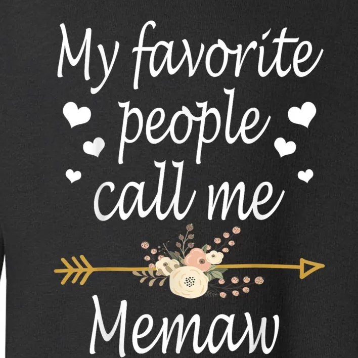 My Favorite People Call Me Memaw Toddler Sweatshirt