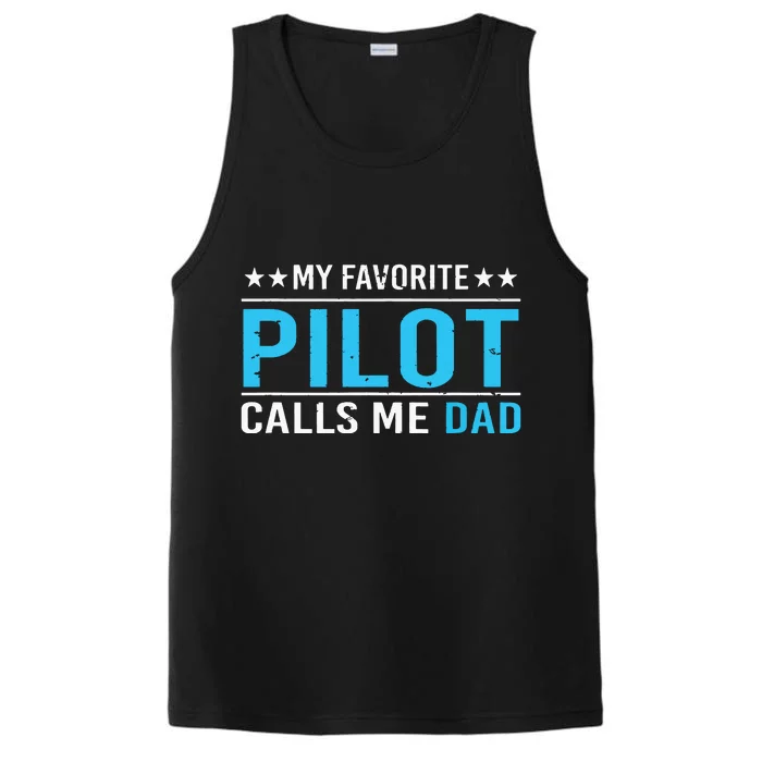 My Favorite Pilot Calls Me Dad Pilot Dad Gift Tee Performance Tank