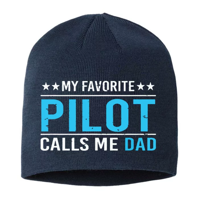 My Favorite Pilot Calls Me Dad Pilot Dad Gift Tee 8 1/2in Sustainable Knit Beanie