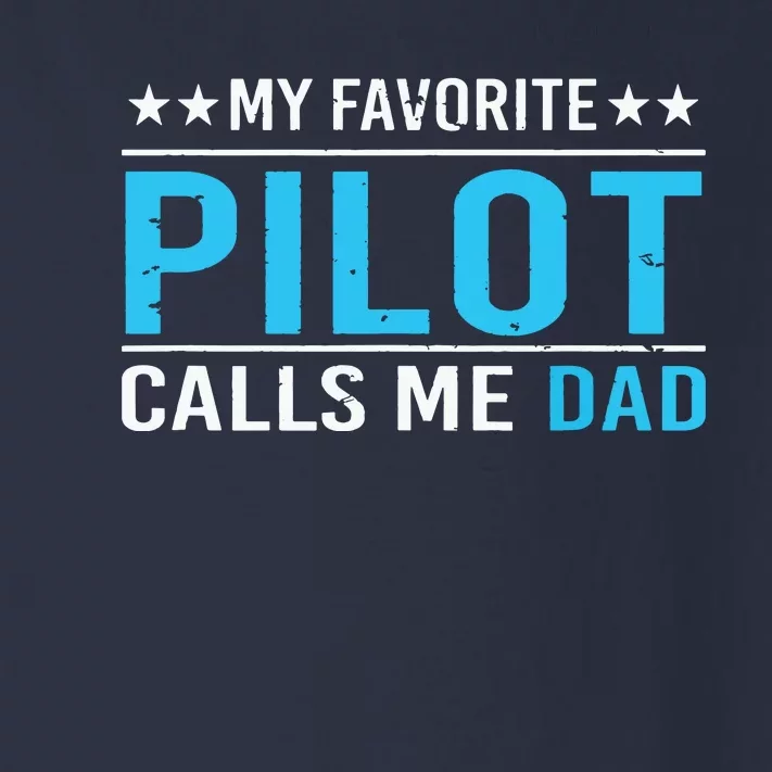 My Favorite Pilot Calls Me Dad Pilot Dad Gift Tee Toddler Long Sleeve Shirt