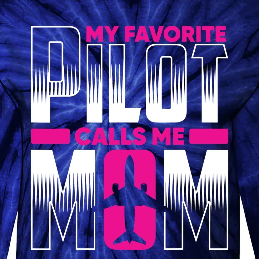 My Favorite Pilot Calls Me Mom Tie-Dye Long Sleeve Shirt