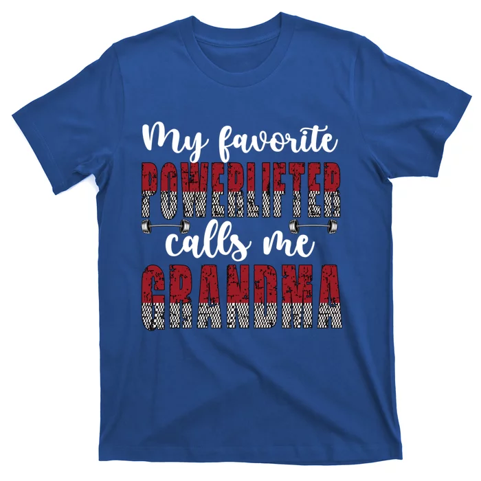 My Favorite Powerlifter Calls Me Powerlifting Grandma Gift T-Shirt