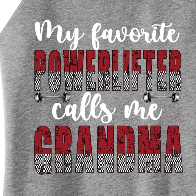 My Favorite Powerlifter Calls Me Powerlifting Grandma Gift Women’s Perfect Tri Rocker Tank