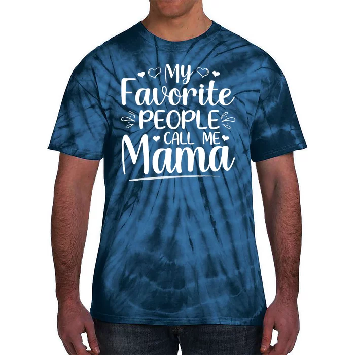 My Favorite People Call Me Mama Tie-Dye T-Shirt