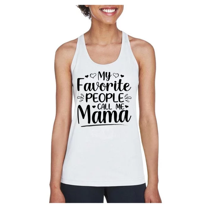 My Favorite People Call Me Mama Women's Racerback Tank