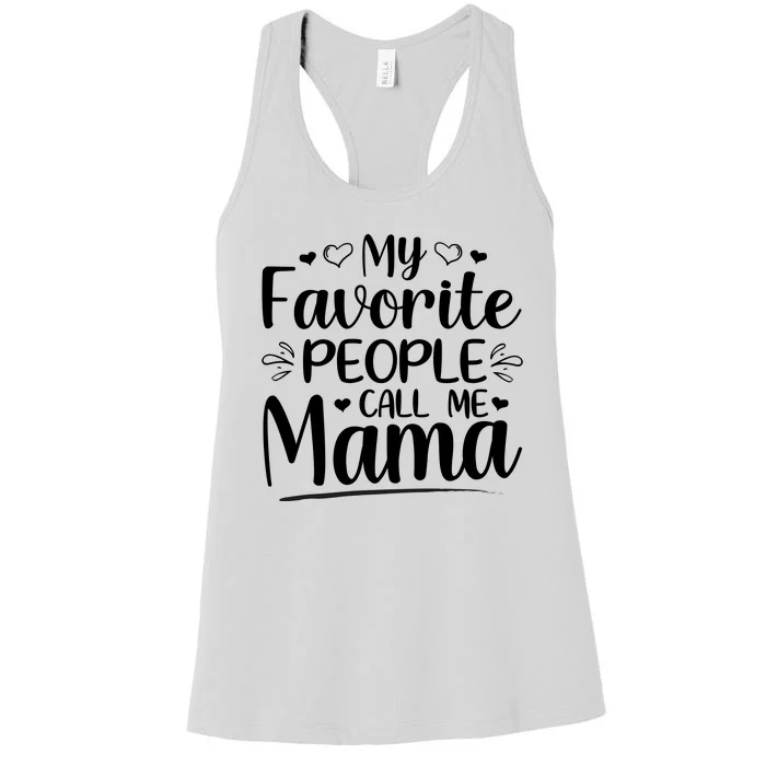 My Favorite People Call Me Mama Women's Racerback Tank