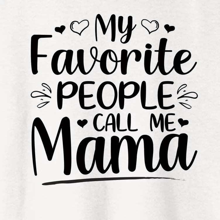 My Favorite People Call Me Mama Women's Crop Top Tee