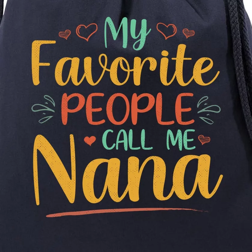 My Favorite People Call Me Nana Drawstring Bag