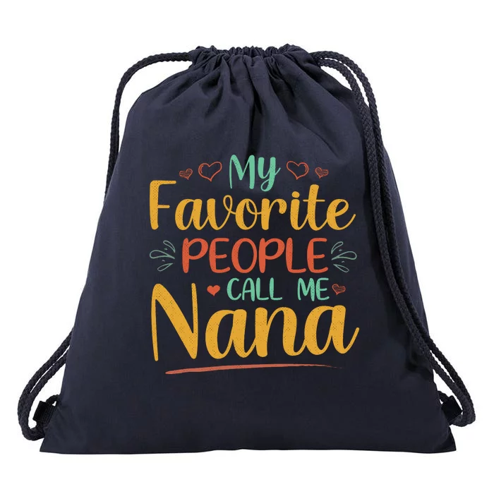 My Favorite People Call Me Nana Drawstring Bag