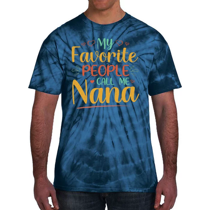 My Favorite People Call Me Nana Tie-Dye T-Shirt