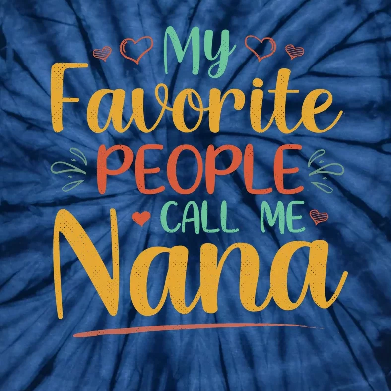 My Favorite People Call Me Nana Tie-Dye T-Shirt