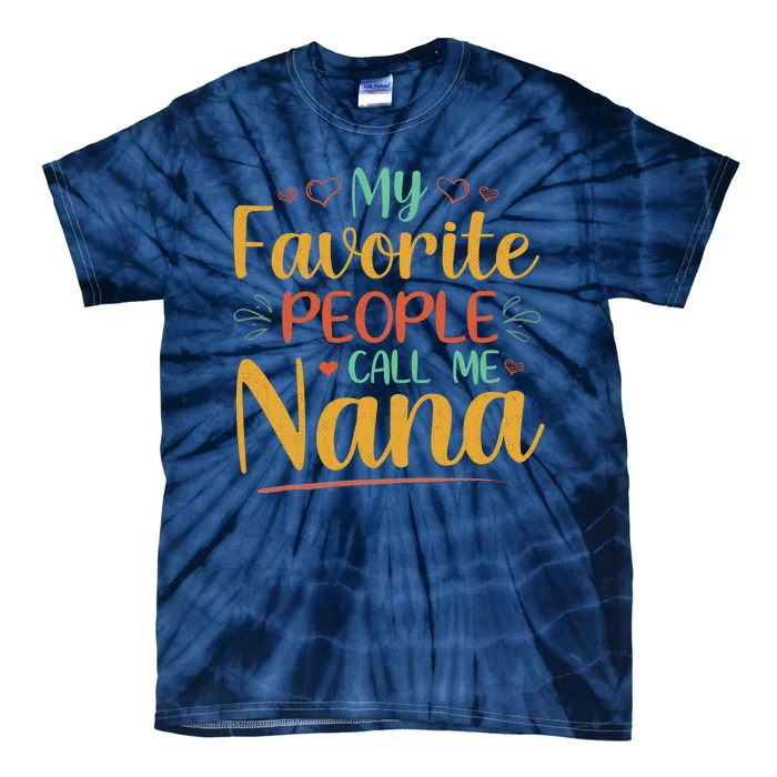 My Favorite People Call Me Nana Tie-Dye T-Shirt