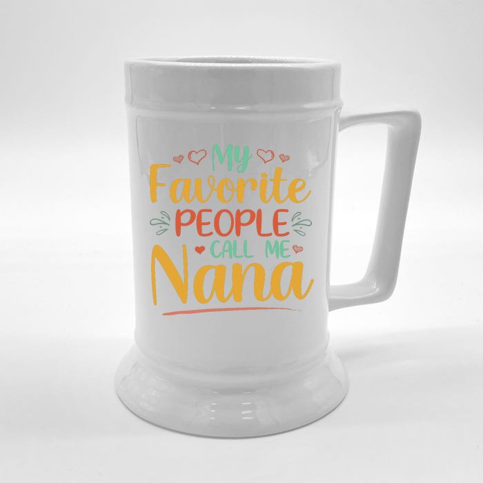 My Favorite People Call Me Nana Front & Back Beer Stein