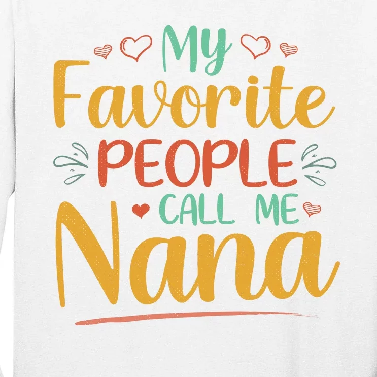 My Favorite People Call Me Nana Tall Long Sleeve T-Shirt