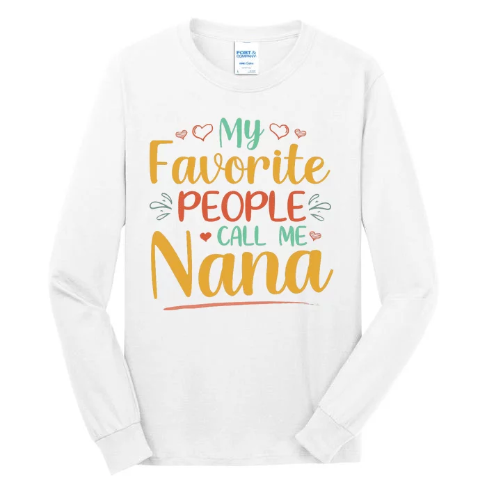 My Favorite People Call Me Nana Tall Long Sleeve T-Shirt