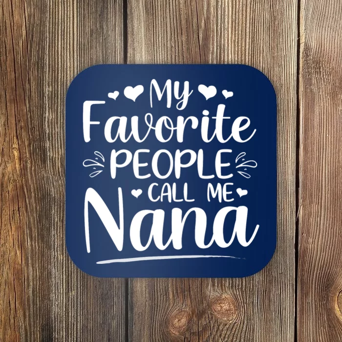 My Favorite People Call Me Nana Coaster