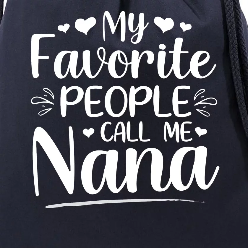 My Favorite People Call Me Nana Drawstring Bag