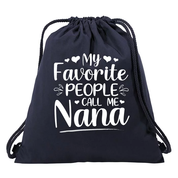 My Favorite People Call Me Nana Drawstring Bag