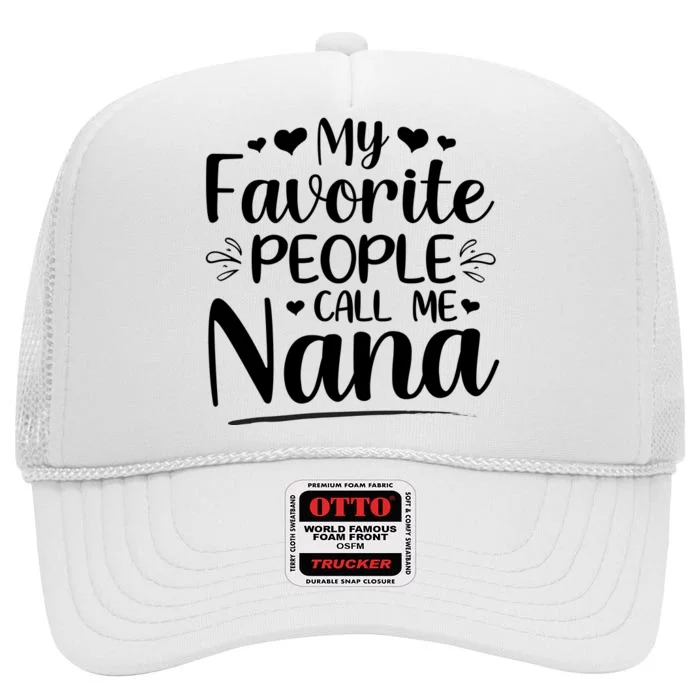 My Favorite People Call Me Nana High Crown Mesh Trucker Hat