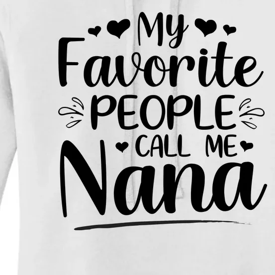 My Favorite People Call Me Nana Women's Pullover Hoodie