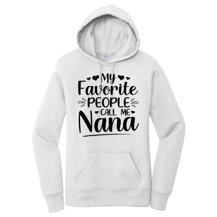 My Favorite People Call Me Nana Women's Pullover Hoodie