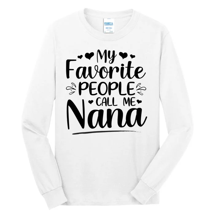 My Favorite People Call Me Nana Tall Long Sleeve T-Shirt