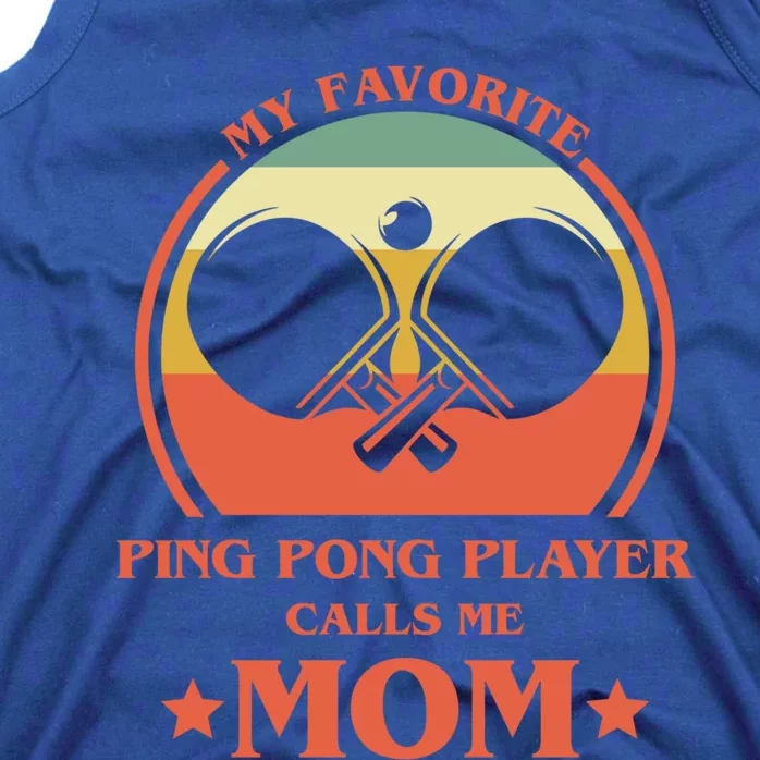 My Favorite Ping Pong Player Calls Me Mom Table Tennis Mama Funny Gift Tank Top