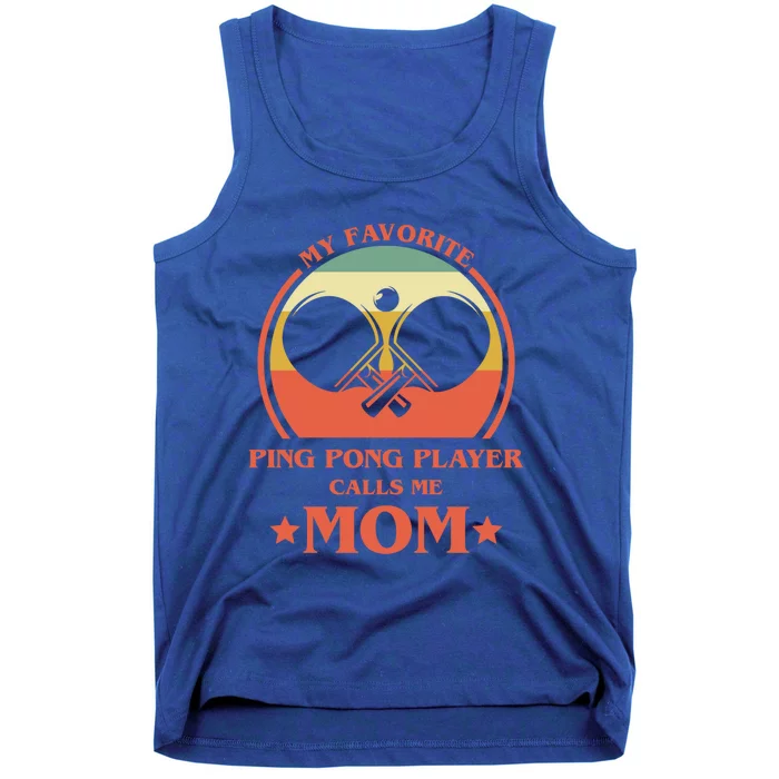 My Favorite Ping Pong Player Calls Me Mom Table Tennis Mama Funny Gift Tank Top