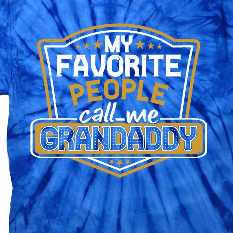 My Favorite People Call Me Grandaddy Christmas Grandpa Funny Gift Tie-Dye T-Shirt