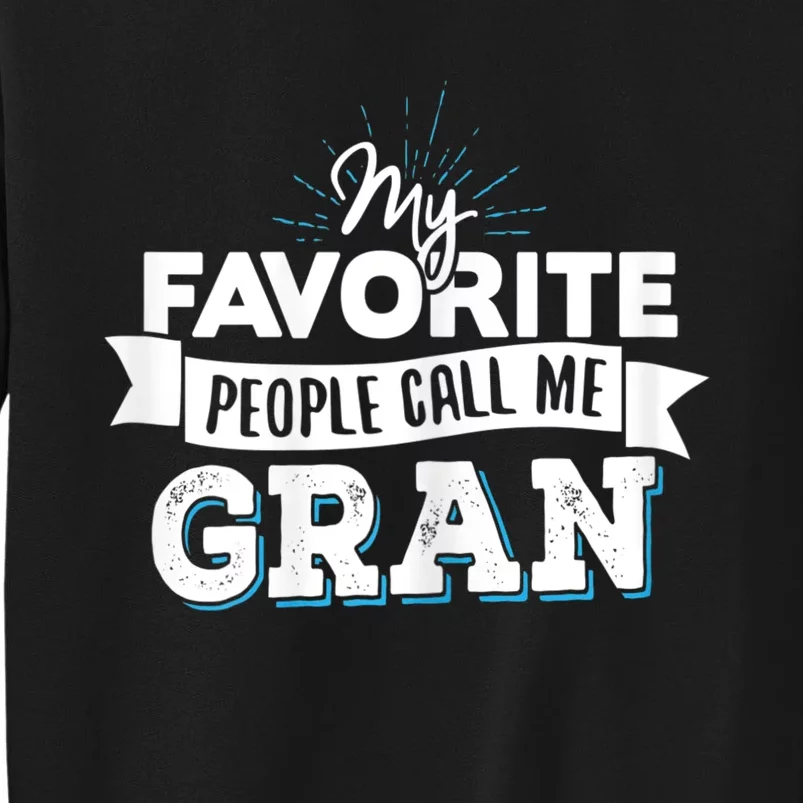 My Favorite People Call Me Gran Sweatshirt