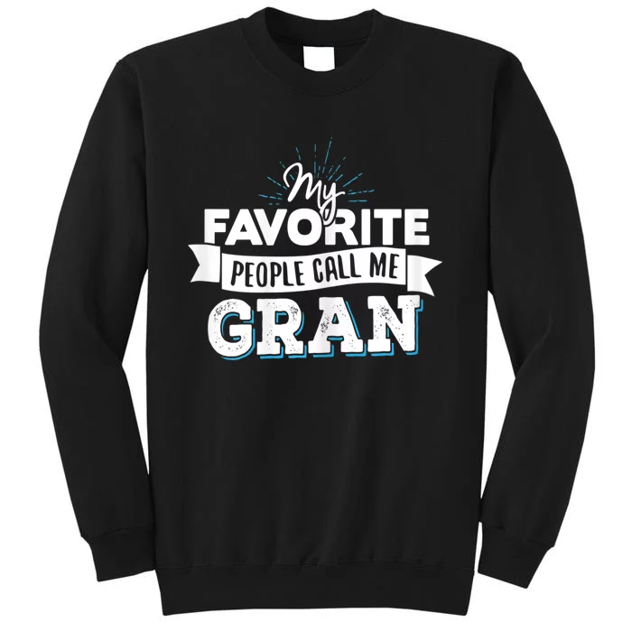 My Favorite People Call Me Gran Sweatshirt