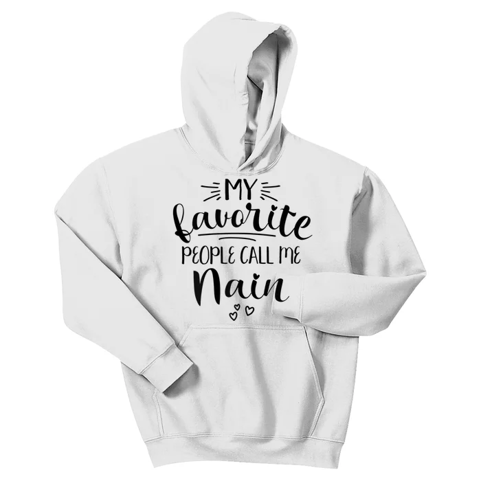 My Favorite People Call Me Nain Kids Hoodie