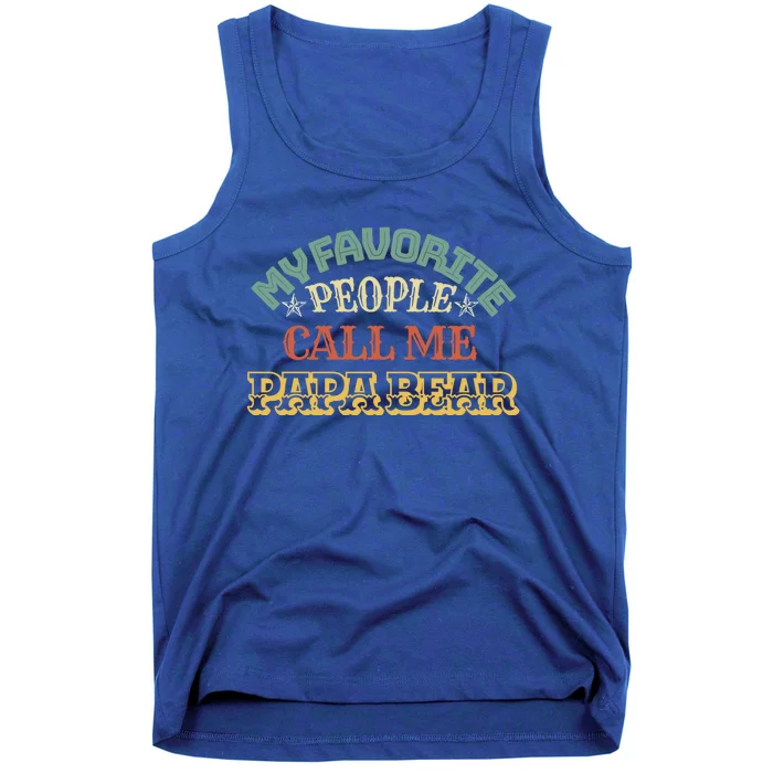 My Favorite People Call Me Papa Bear Great Gift Tank Top