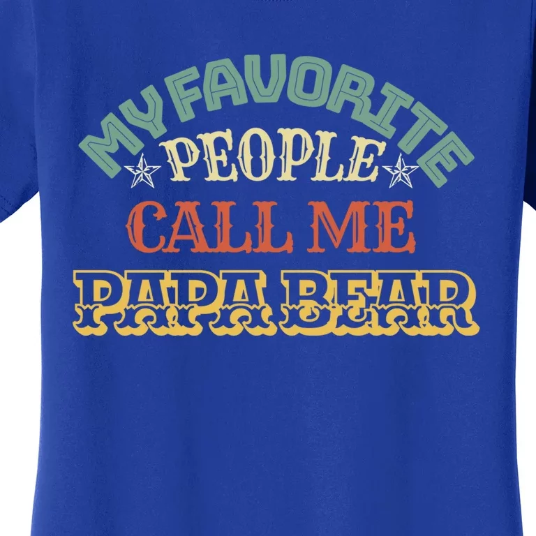 My Favorite People Call Me Papa Bear Great Gift Women's T-Shirt