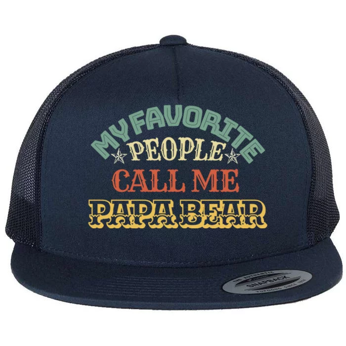 My Favorite People Call Me Papa Bear Great Gift Flat Bill Trucker Hat