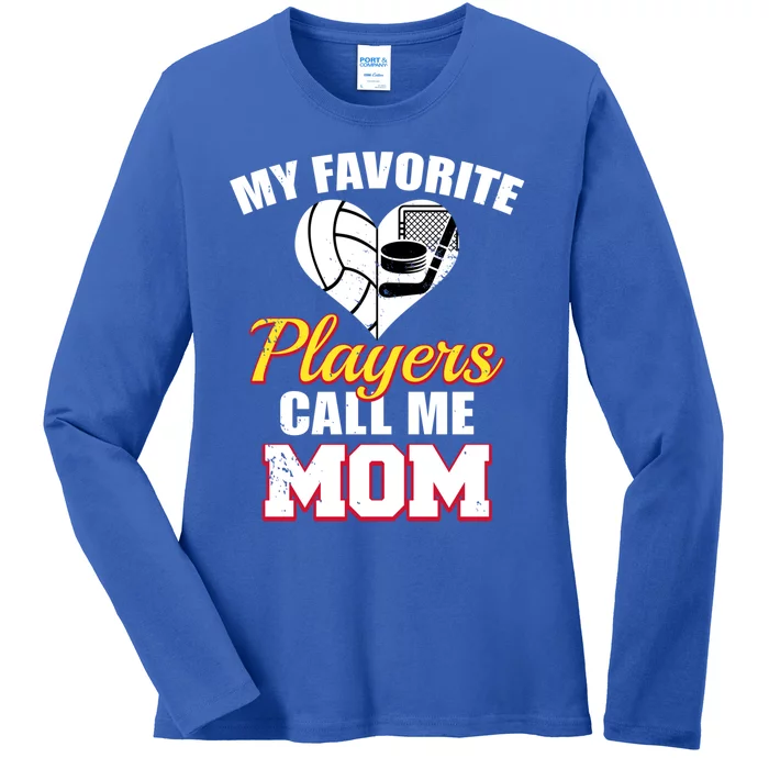 My Favorite Players Call Me Mom Funny Volleyball Hockey Mom Gift Ladies Long Sleeve Shirt