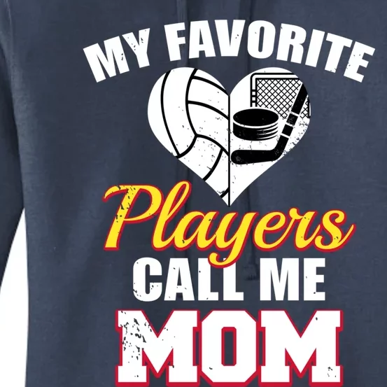 My Favorite Players Call Me Mom Funny Volleyball Hockey Mom Gift Women's Pullover Hoodie