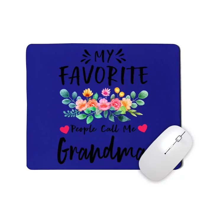 My Favorite People Call Me Grandma Floral MotherS Day Cute Gift Mousepad