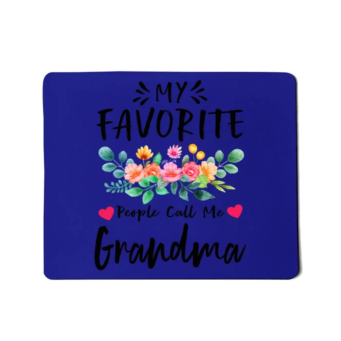 My Favorite People Call Me Grandma Floral MotherS Day Cute Gift Mousepad