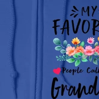 My Favorite People Call Me Grandma Floral MotherS Day Cute Gift Full Zip Hoodie