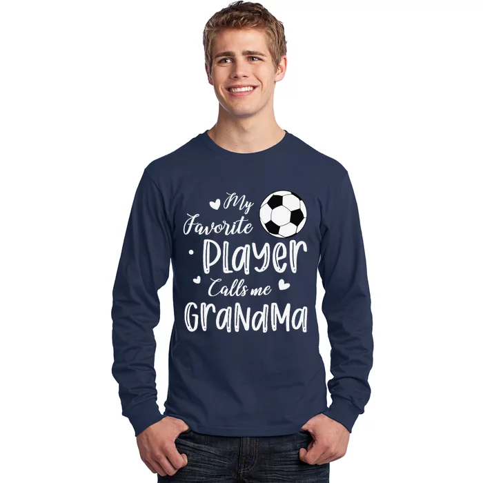 My Favorite Player Calls Me Grandma Soccer Player Long Sleeve Shirt